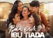 Haru Biru! Sinopsis Film ‘Bila Esok Ibu Tiada’ Bikin Mewek!