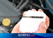 Jangan Pernah Menunda Ganti Oli Mesin Mobil