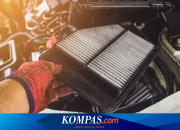 Pentingnya Mengganti Filter Udara Mobil Rutin